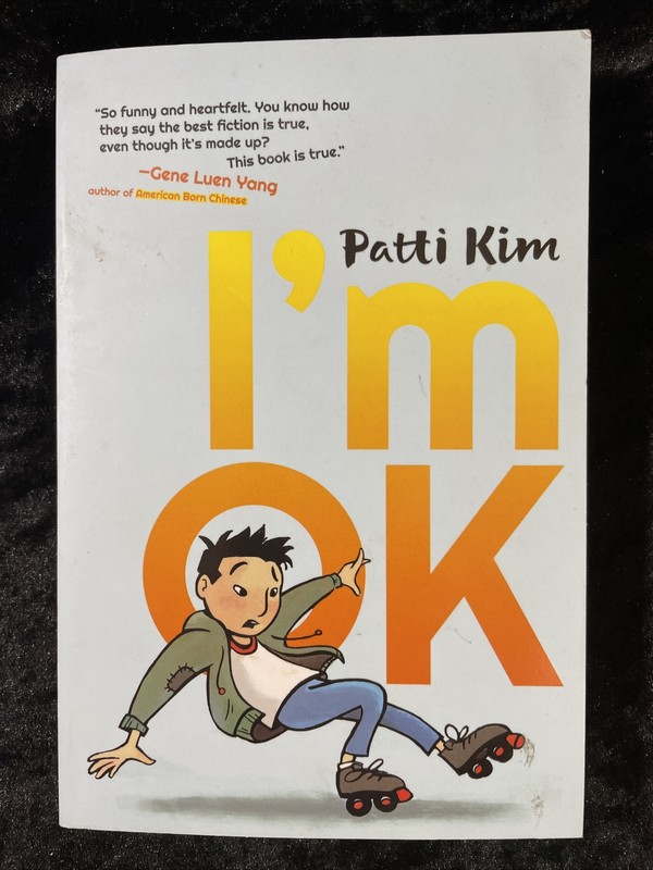 I’m Ok – Patti Kim – 2018 paperback – For young readers 10 years old and older