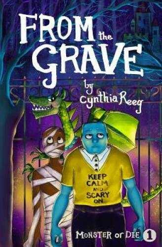 From the Grave (Monster or Die) – Paperback By Reeg, Cynthia – GOOD