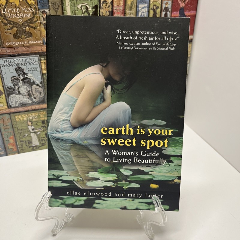 Earth Is Your Sweet Spot,A Woman’s Guide to Living ,Mary Lanier,Ellae Ellinwood