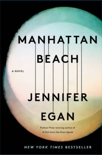 Manhattan Beach: A Novel – Hardcover By Egan, Jennifer – GOOD
