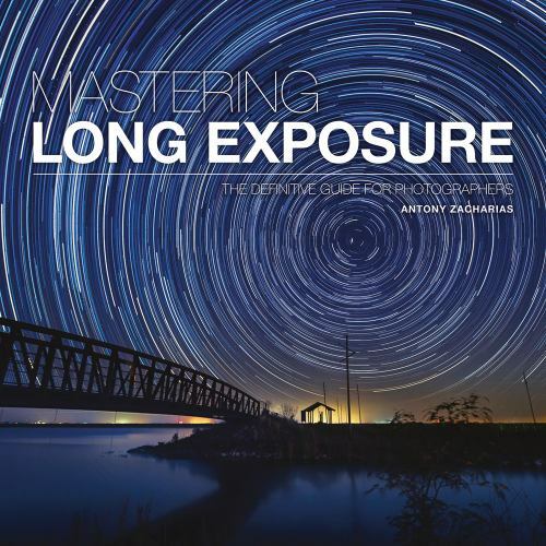 Mastering Long Exposure: The Definitive Guide for Photographers (paperback)