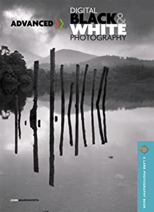 Advanced Digital Black and White Photography Paperback John Beard