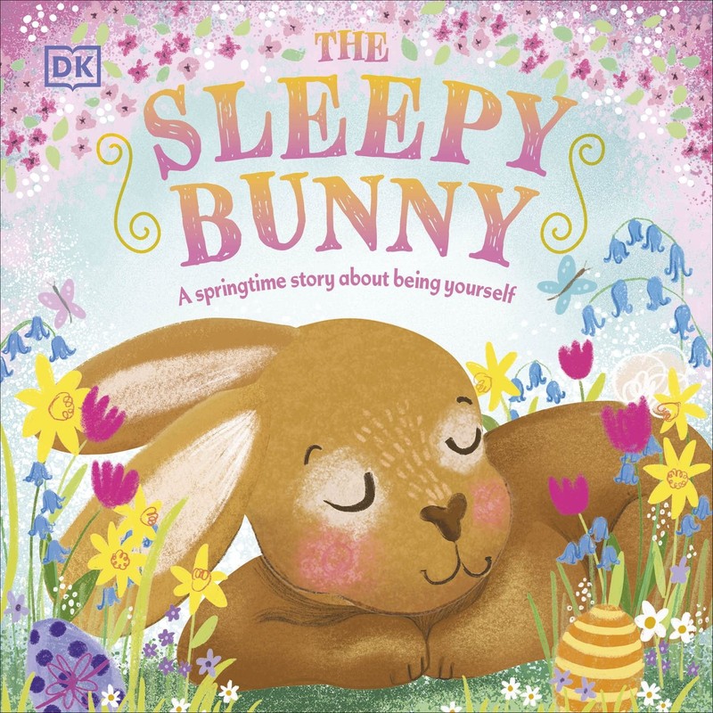 The Sleepy Bunny: A Springtime Story About Being Yourself (First Seasonal St…