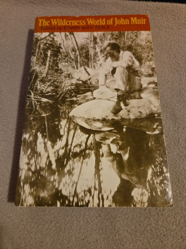 The Wilderness World of John Muir, Edited By Edwin Way Teale (1982, Pbk)