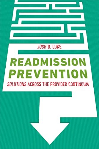 Readmission Prevention: Solutions Across …, Josh Luke