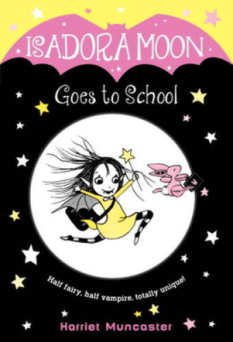 Isadora Moon Goes to School – Paperback By Muncaster, Harriet – VERY GOOD