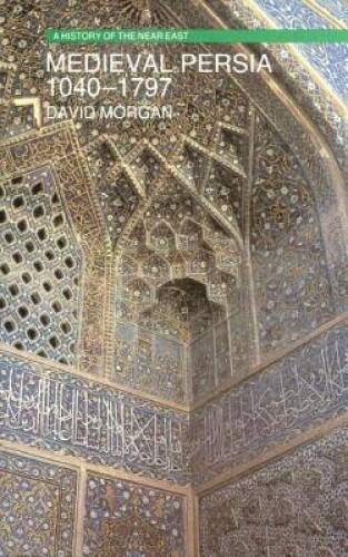 Medieval Persia 1040-1797 (A History Of The Near East) – Paperback – GOOD