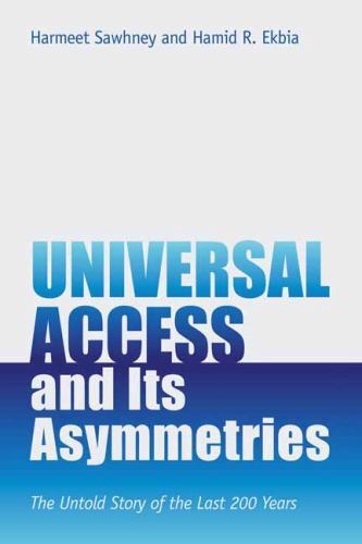 Universal Access and Its Asymmetries : The Untold Story of the Last 200 Years…
