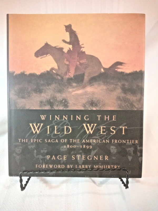 Winning the Wild West The Epic Saga of the American Frontier Page Stegner  Book