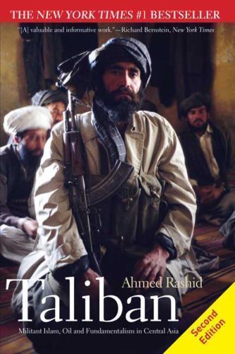 Taliban: Militant Islam, Oil and Fundamentalism in Central Asia by Rashid, Ahmed