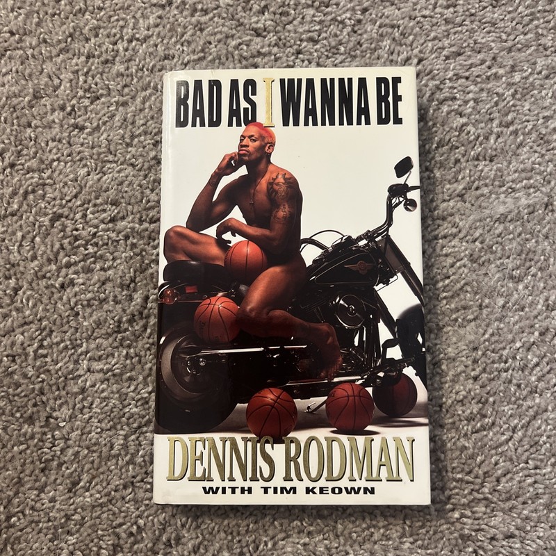 Bad as I Wanna Be by Tim Keown and Dennis Rodman (1996, Hardcover) – Like New
