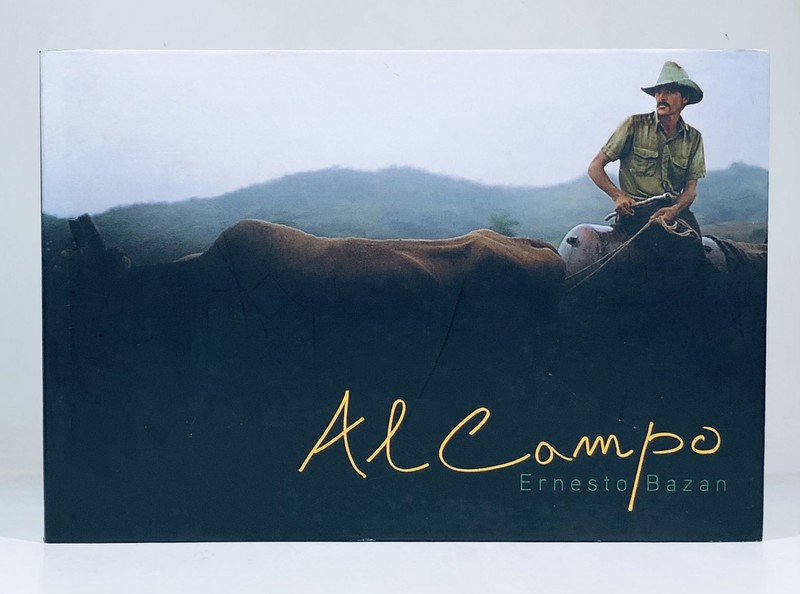 Ernesto Bazan / Al Campo Signed 1st Edition 2011