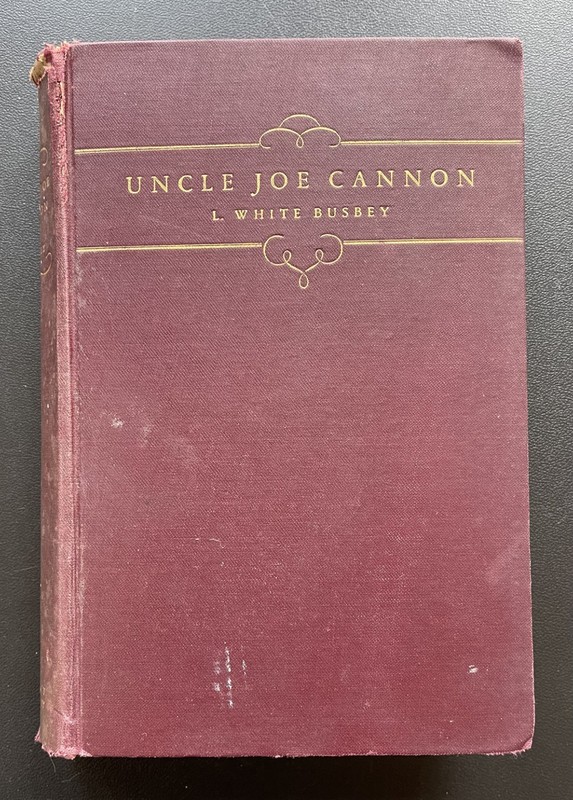 Uncle Joe Cannon; x-library; L. White Busbey; 1927; HC; Henry Holt and Company