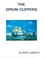 THE OPIUM CLIPPERS By Basil Lubbock – Hardcover