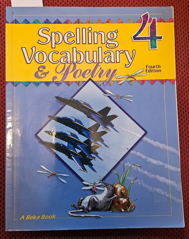 Spelling Vocabulary and poetry, Fourth Edition 1998. A Beka Book.