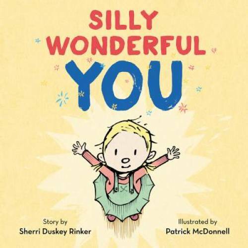 Silly Wonderful You – Hardcover By Rinker, Sherri Duskey – GOOD