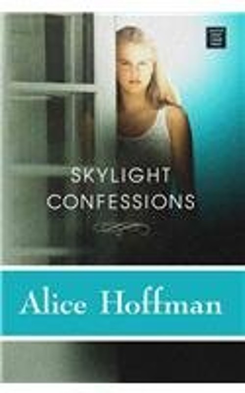 Skylight Confessions Library Binding Alice Hoffmann