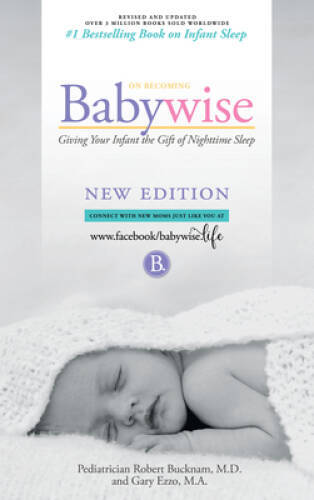 On Becoming Babywise: Giving Your Infant the Gift of Nighttime Sleep – In – GOOD