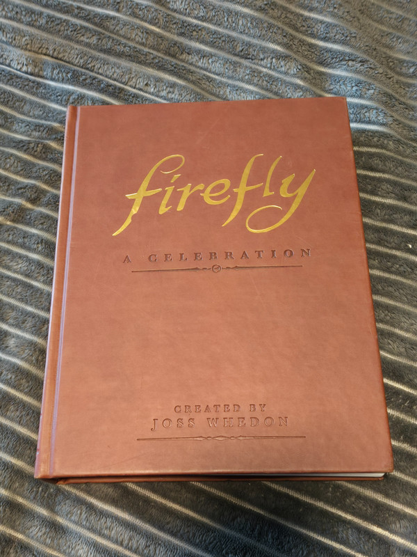 Firefly: a Celebration (Anniversary Edition) by Joss Whedon (Hardcover LEATHER