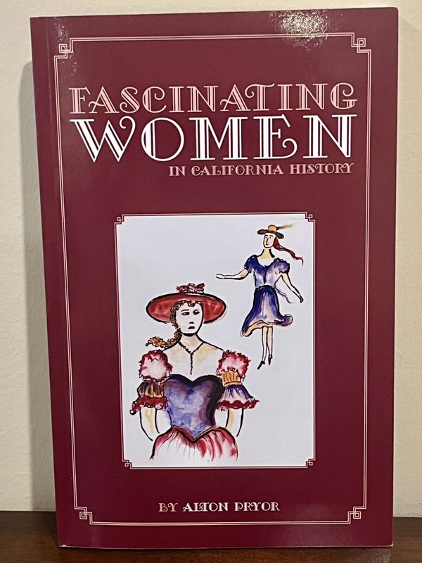 Fascinating Women in California History by Alton Pryor: Pre owned