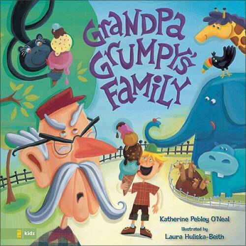 Grandpa Grumpys Family – Hardcover By ONeal, Katherine Pebley – VERY GOOD