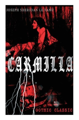 Joseph Sheridan Le Fanu Carmilla (Gothic Classic) (Paperback)