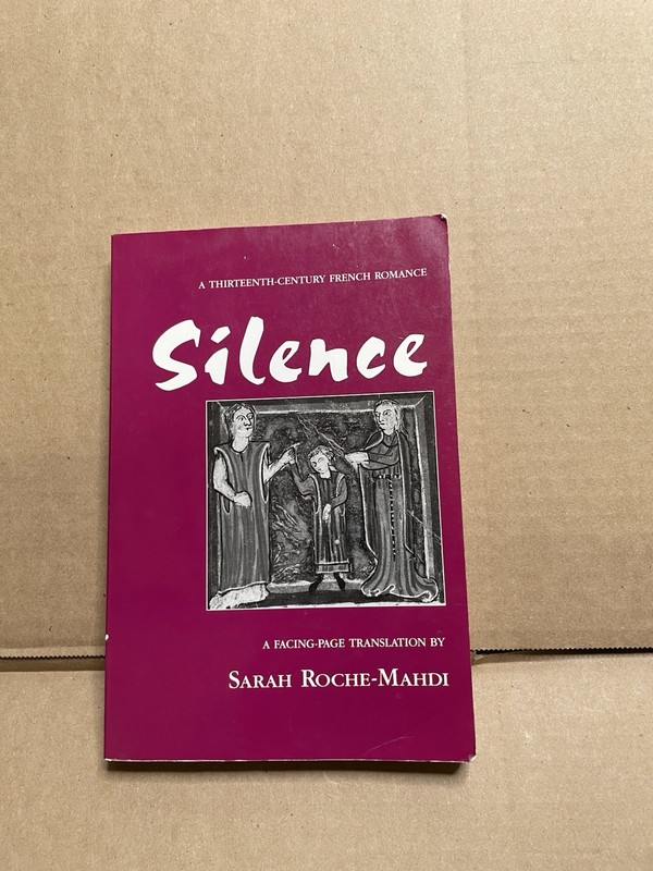 Silence : A Thirteenth-Century French Romance, Paperback by Roche-Mahdi, Sara…