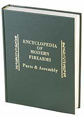 Encyclopedia of Modern Firearms: Parts and Assembly