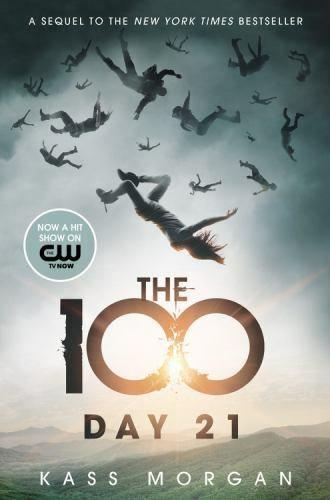 The 100 Ser.: Day 21 by Kass Morgan (2014, Hardcover)