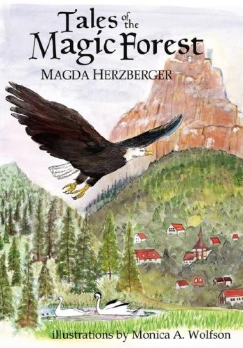 TALES OF THE MAGIC FOREST By Magda Herzberger & Monica A. Wolfson – Hardcover