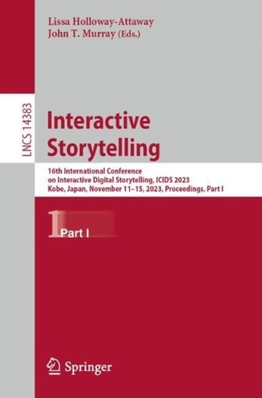 Interactive Storytelling: 16th International Conference on Interactive Digital S