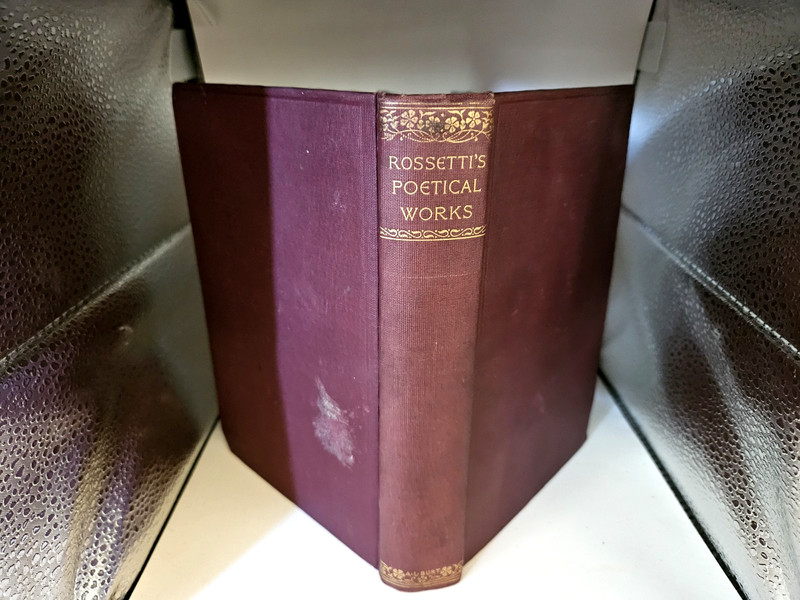 1886 THE POETICAL WORKS OF DANTE GABRIEL ROSSETTI * 349 Pages * Very Good!