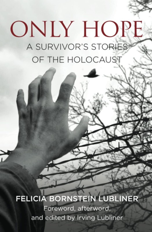 Only Hope: A Survivor’s Stories of the Holocaust – Lubliner, Irving|Lubliner…