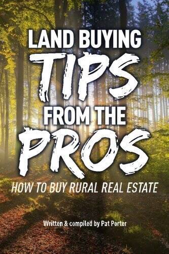 Land Buying Tips From the Pros: How to Buy Rural Real Estate – Paperback – GOOD