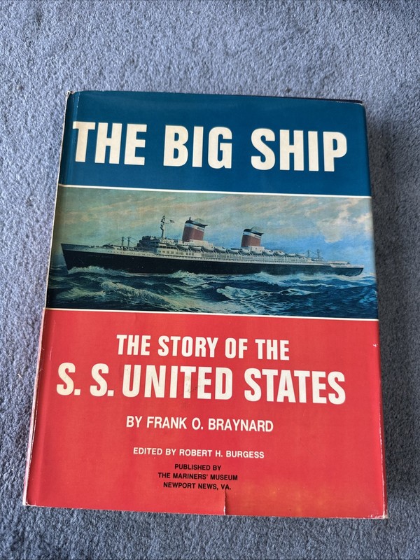 «THE BIG SHIP» – THE STORY OF THE S.S. UNITED STATES BY FRANK O. BRAYNARD (1981)