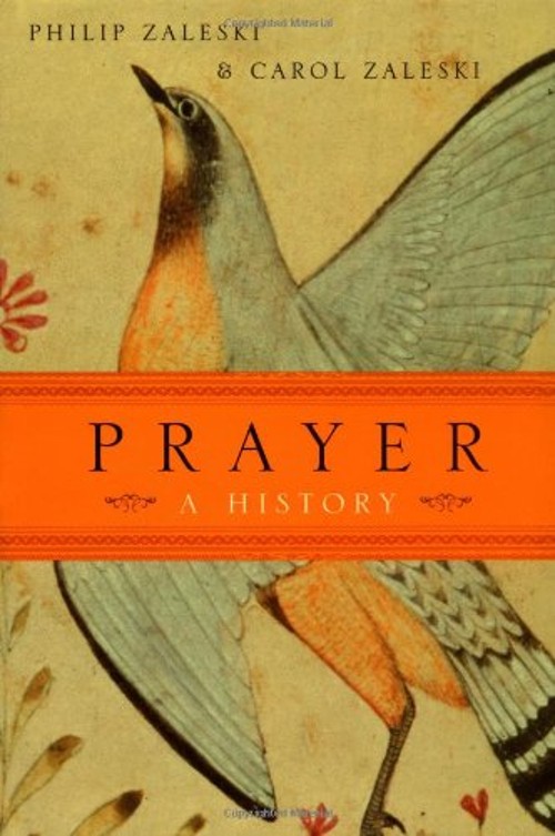 Prayer : A History Hardcover Philip, Zaleski, Carol Zaleski