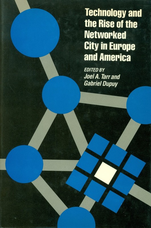 Technology and the Rise of the Networked City in Europe and America (Technol…