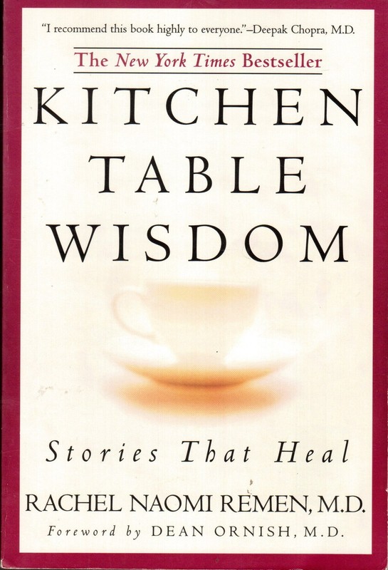 Kitchen Table Wisdom – paperback Rachel Naomi Remen