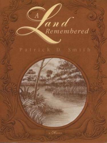A Land Remembered – Paperback By Patrick D. Smith – GOOD