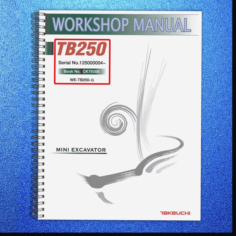TAKUCHI TB250 MINI EXCAVATOR WORKSHOP MANUAL TOUGH FRONT & BACK, SPIRAL FASTENED