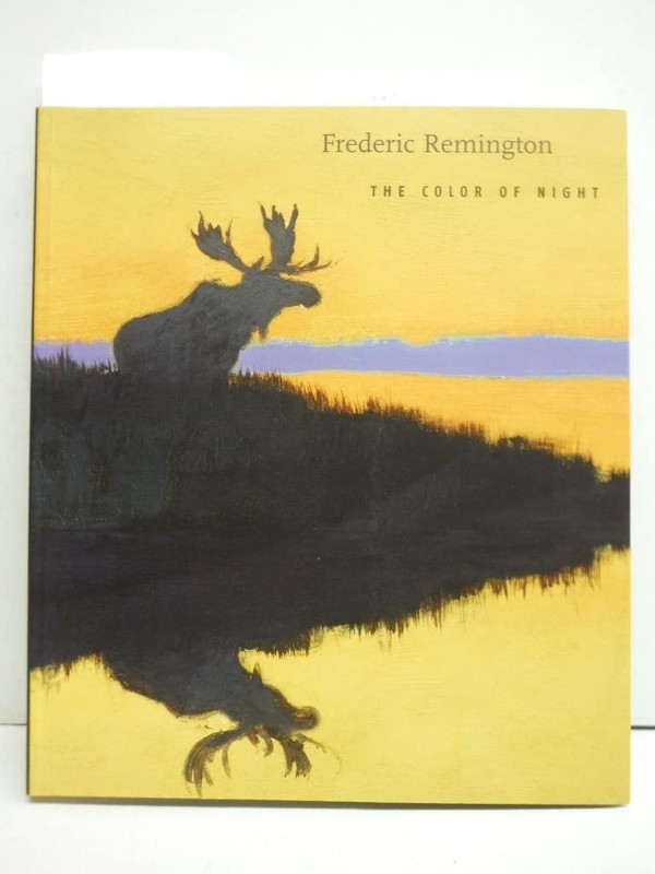 Frederic Remington: The Color of Night by William Sharpe
