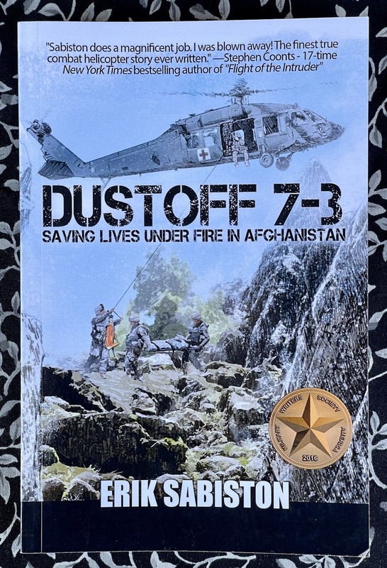 Dustoff 7-3 : Saving Lives Under Fire in Afghanistan by Erik Sabiston SIGNED 1st