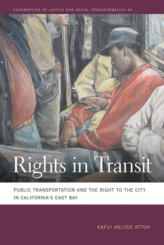 Rights in Transit: Public Transportation and the Right to the City in Califo…
