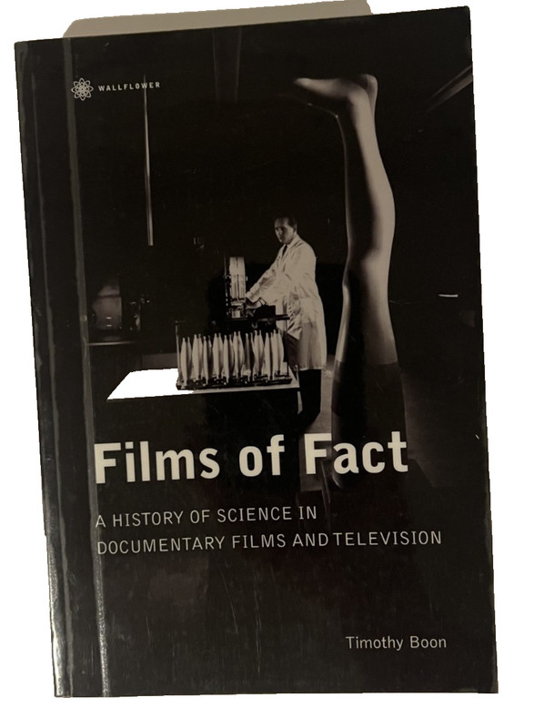 Films of Fact: A History of Science in Documentary Films – Timothy Boon – PB