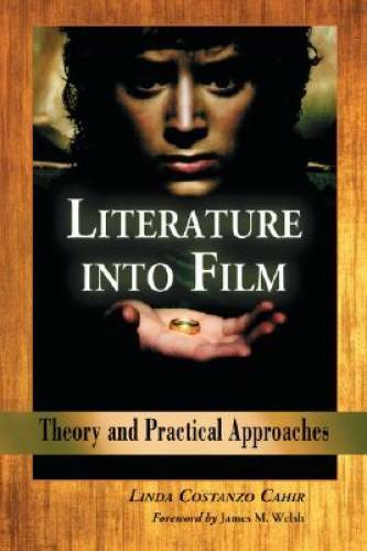 Literature into Film: Theory And Practical Approaches – Paperback – GOOD