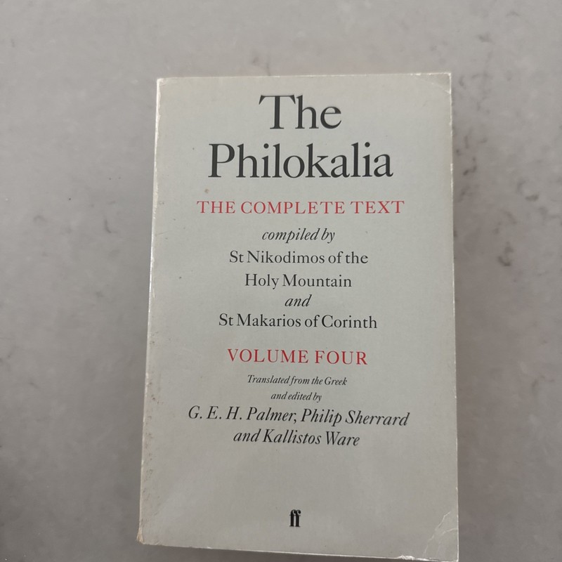 The Philokalia, Volume 4: The Complete Text; Compiled by St. Nikodimos of the Ho