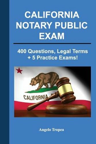 California Notary Public Exam by Angelo Tropea: New