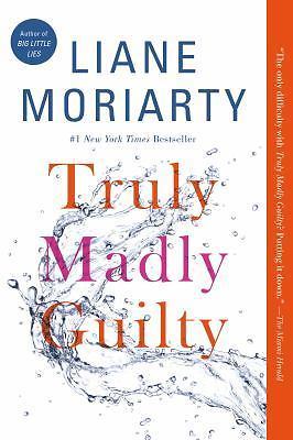 Truly Madly Guilty – paperback, Liane Moriarty, 1250069807