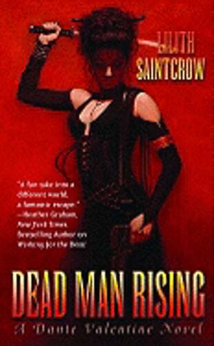 Dead Man Rising: A Dante Valentine Novel by Lilith Saintcrow: Used