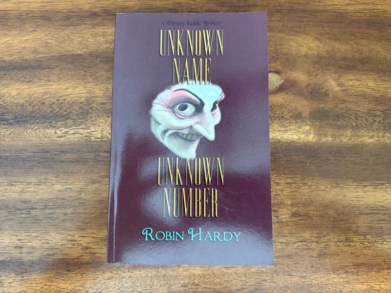 Unknown Name, Unknown Number : A Wimsey Reade Mystery by Robin Hardy